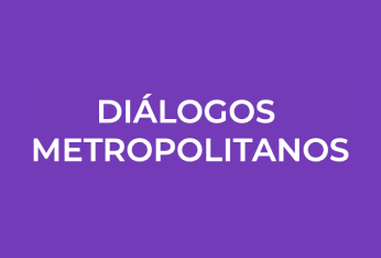 Diálogos Metropolitanos