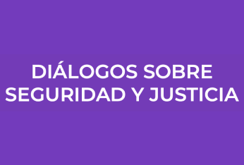 Diálogos sobre seguridad y justicia